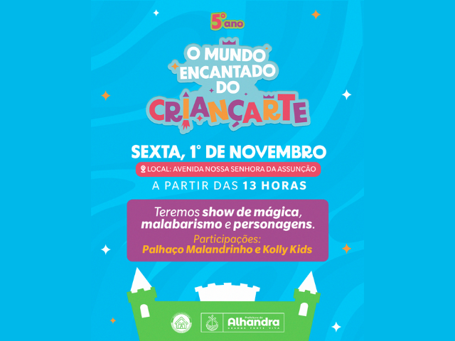 Prefeitura de Alhandra promove 5ª edição do Mundo Encantado do Criançarte